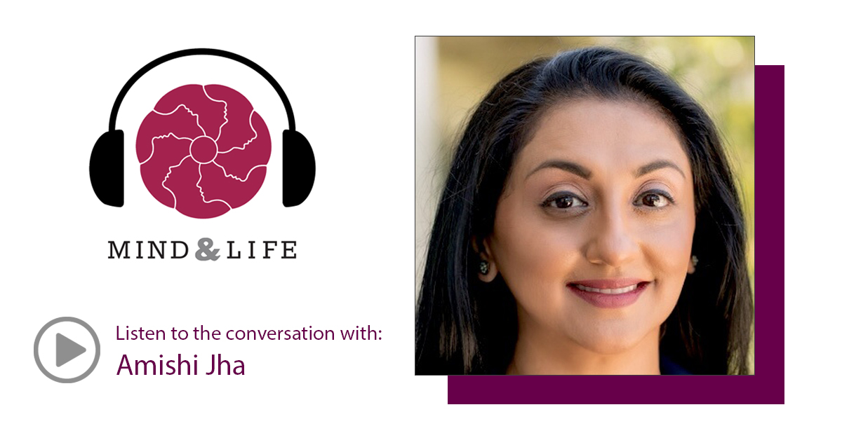 Amishi Jha Attention Mind Wandering And Stress Mind And Life Podcast